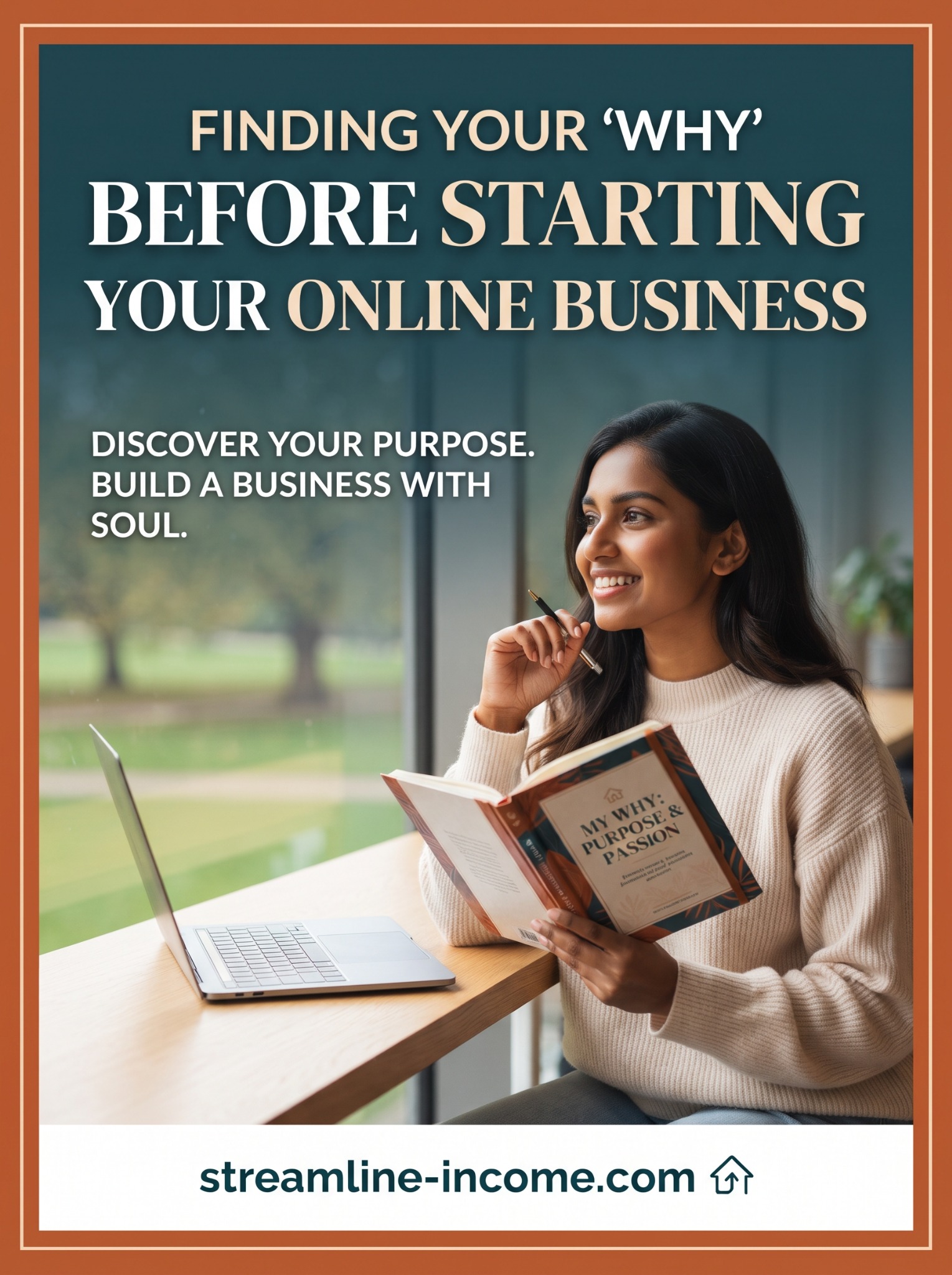 Finding your why before starting your online business: a woman reflecting with a book and laptop, with the message Discover your purpose. Build a business with soul.